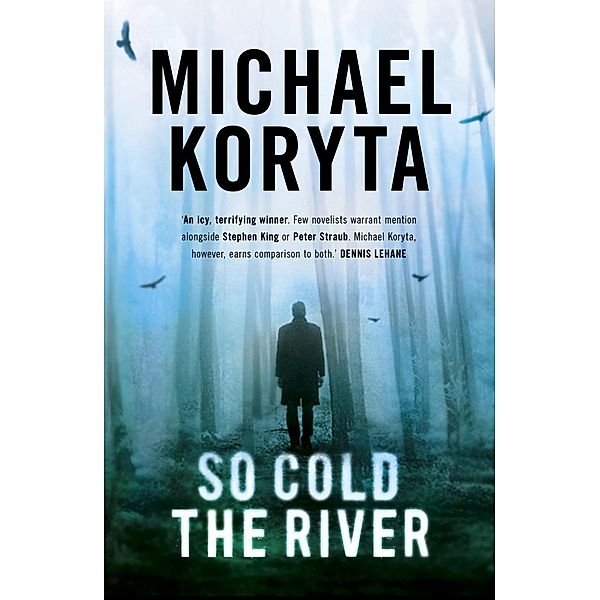 So Cold The River, Michael Koryta