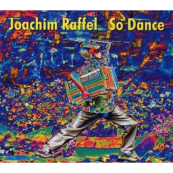 So Dance (...And Please ), Joachim Raffel