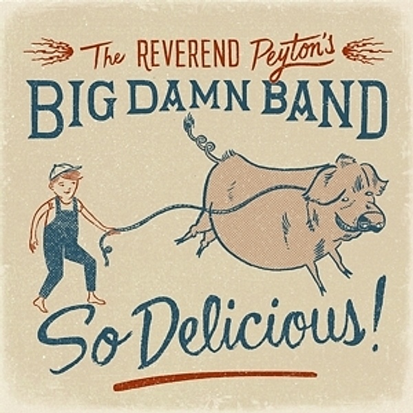 So Delicious, The Reverend Peyton's Big Damn Band