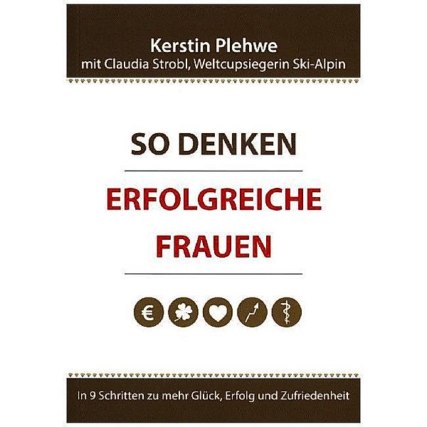 So denken erfolgreiche Frauen, Kerstin Plehwe