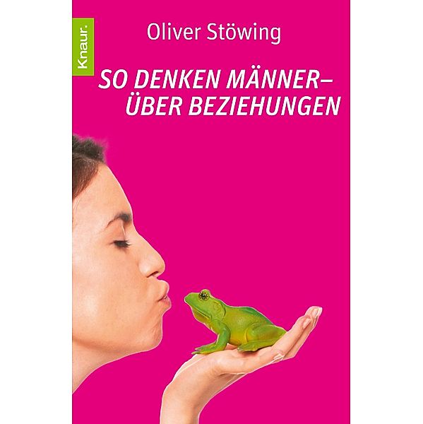 So denken Männer - über Beziehungen, Oliver Stöwing