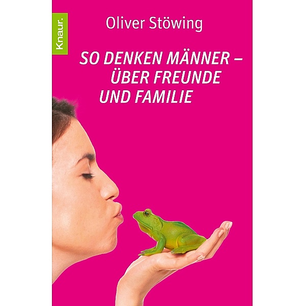 So denken Männer - über Freunde und Familie, Oliver Stöwing