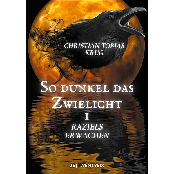 So dunkel das Zwielicht I / So dunkel das Zwielicht, Christian Tobias Krug