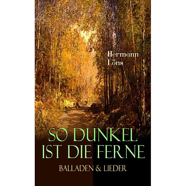 So dunkel ist die Ferne - Balladen & Lieder, Hermann Löns