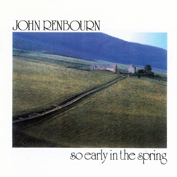 So Early In The Spring, John Renbourn