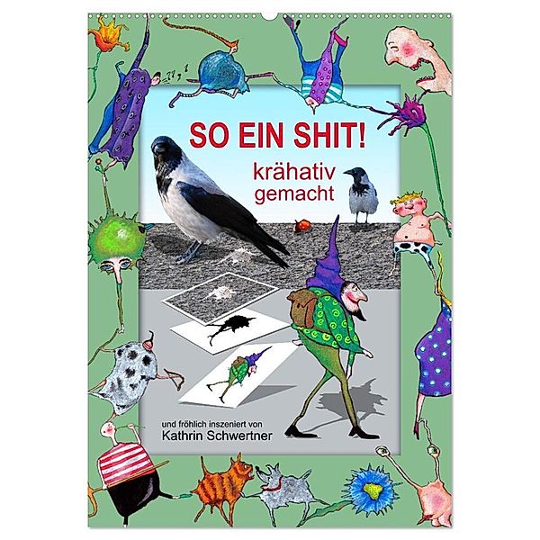 SO EIN SHIT! (Wandkalender 2025 DIN A2 hoch), CALVENDO Monatskalender, Calvendo, Kathrin Schwertner