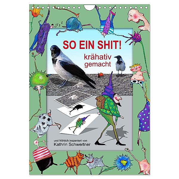 SO EIN SHIT! (Wandkalender 2025 DIN A4 hoch), CALVENDO Monatskalender, Calvendo, Kathrin Schwertner