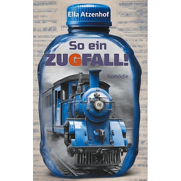 So ein Zugfall!, Ella Atzenhof