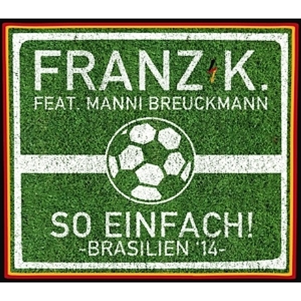 So Einfach!-Brasilien '14, Manni Franz K. Feat. Breuckmann