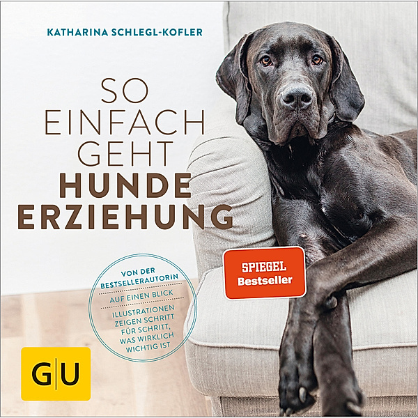 So einfach geht Hundeerziehung, Katharina Schlegl-Kofler