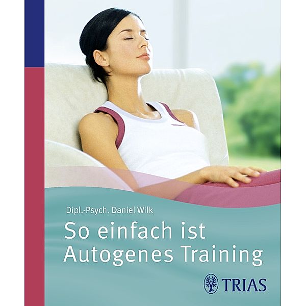 So einfach ist Autogenes Training, Daniel Wilk