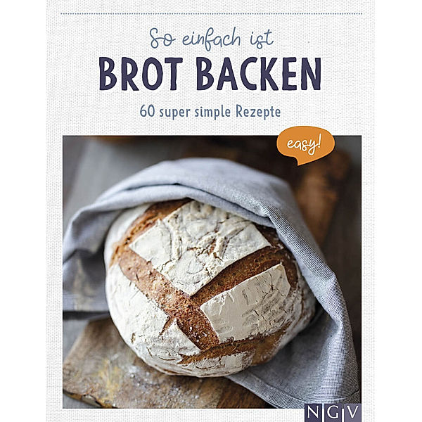 So einfach ist Brot backen