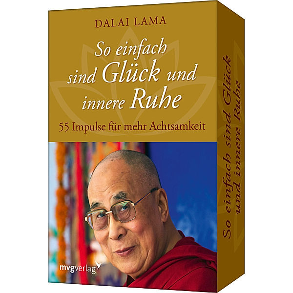 So einfach sind Glück und innere Ruhe, Dalai Lama XIV.