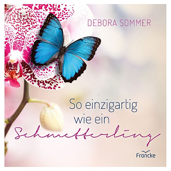 So einzigartig wie ein Schmetterling, Debora Sommer