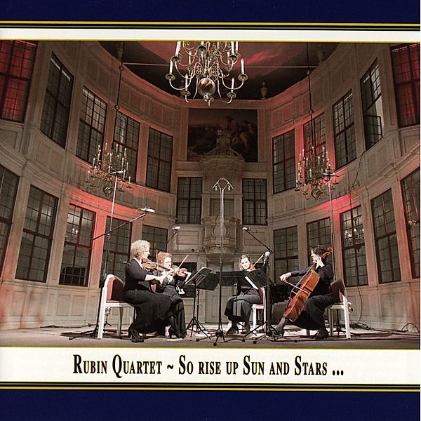 So Erheben Sich Sonne Und Sterne, Rubin Quartett