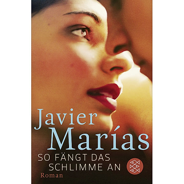 So fängt das Schlimme an, Javier Marías