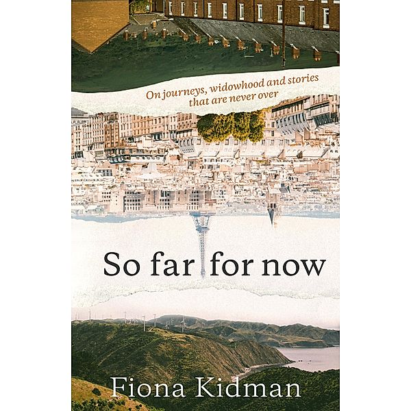 So Far, For Now, Fiona Kidman