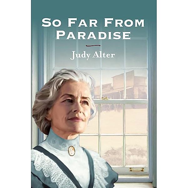 So Far From Paradise, Judy Alter