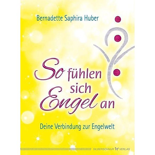 So fühlen sich Engel an, Bernadette Saphira Huber