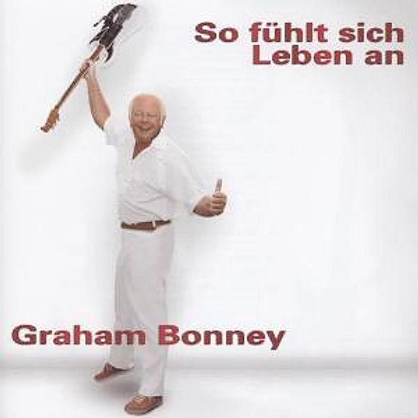 So Fühlt Sich Leben An, Graham Bonney