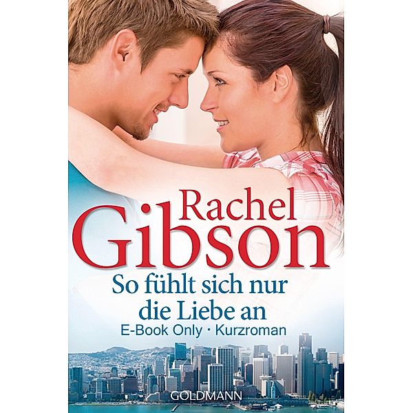 So fühlt sich nur die Liebe an, Rachel Gibson