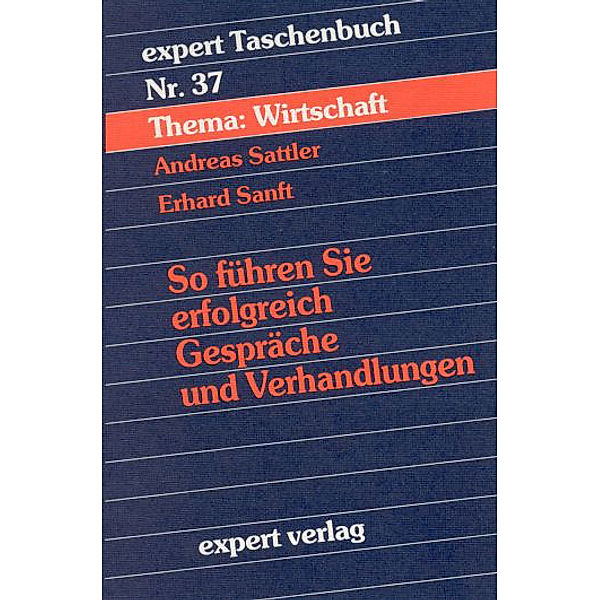 So führen Sie erfolgreich Gespräche und Verhandlungen, Andreas Sattler, Erhard Sanft