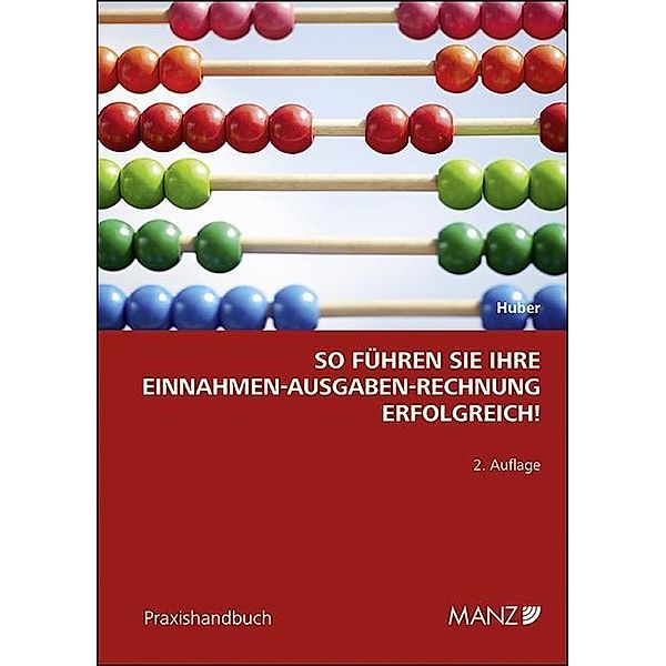 So führen Sie Ihre Einnahmen-Ausgaben-Rechnung erfolgreich! (f. Österreich), Barbara Huber