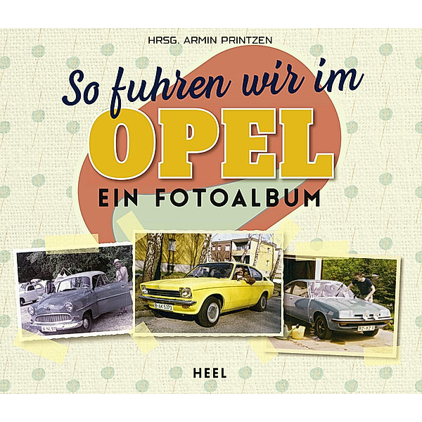 So fuhren wir im Opel, Armin Printzen