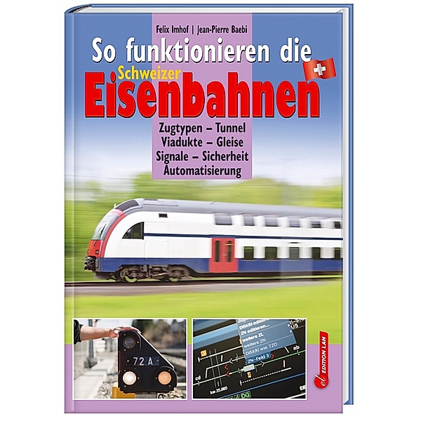 So funktionieren die Schweizer Eisenbahnen