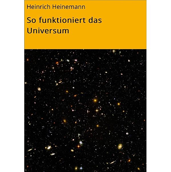 So funktioniert das Universum, Heinrich Heinemann