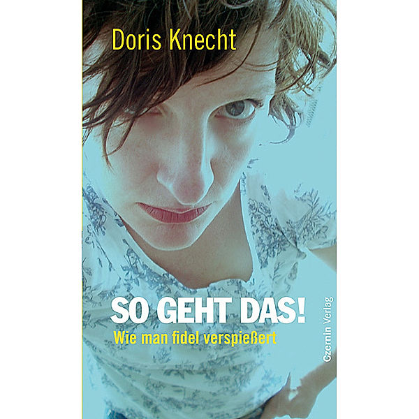 So geht das!, Doris Knecht