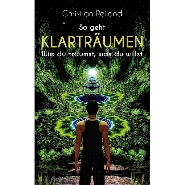 So geht KLARTRÄUMEN, Christian Reiland