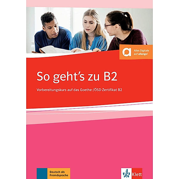 So geht's zu B2 - Übungsbuch passend zur neuen Prüfung 2019, Uta Loumiotis, Adalbert Mazur