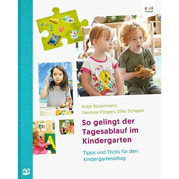 So gelingt der Tagesablauf im Kindergarten, Antje Bostelmann, Vanessa Klingen, Silke Schaper