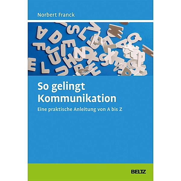 So gelingt Kommunikation, Norbert Franck