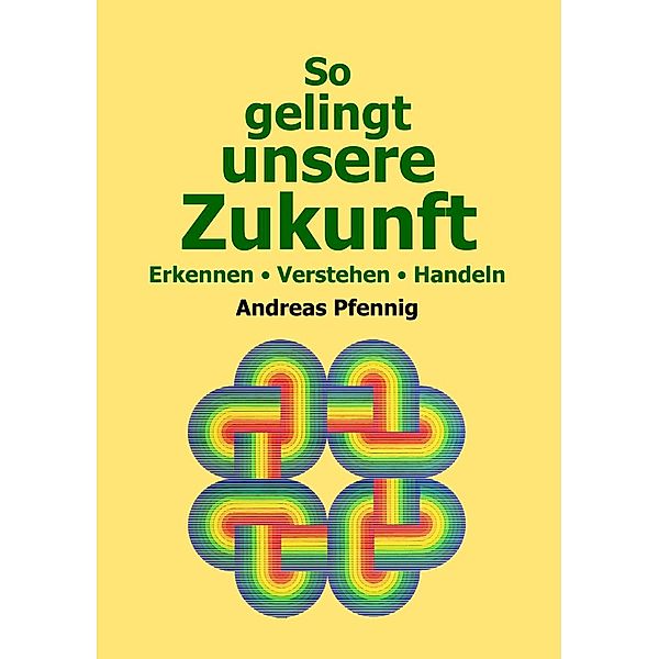 So gelingt unsere Zukunft, Andreas Pfennig