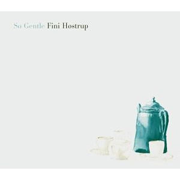 So Gentle, Fini Hostrup