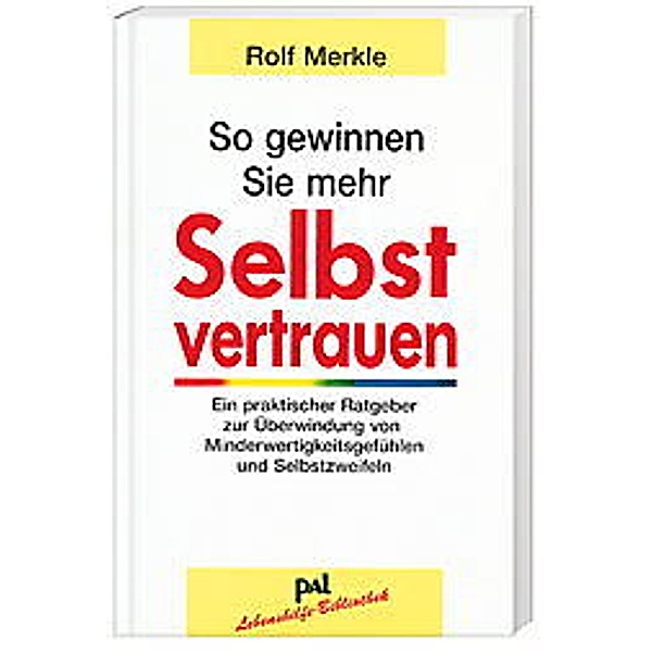 So gewinnen Sie mehr Selbstvertrauen, Rolf Merkle