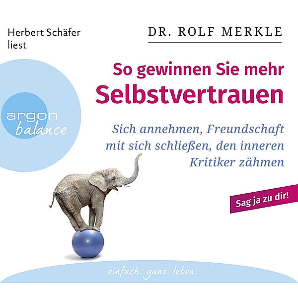 So gewinnen Sie mehr Selbstvertrauen,2 Audio-CD, Rolf Merkle