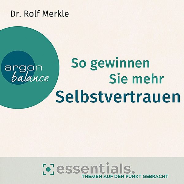 So gewinnen Sie mehr Selbstvertrauen, Dr. Rolf Merkle