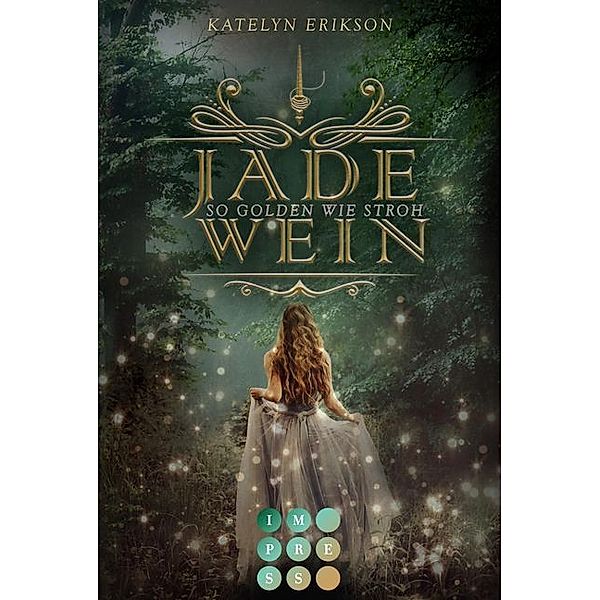 So golden wie Stroh / Jadewein Bd.1, Katelyn Erikson