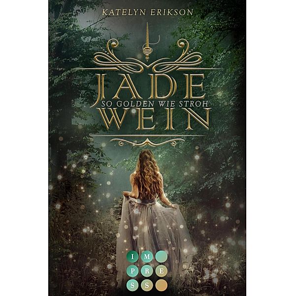 So golden wie Stroh / Jadewein Bd.1, Katelyn Erikson