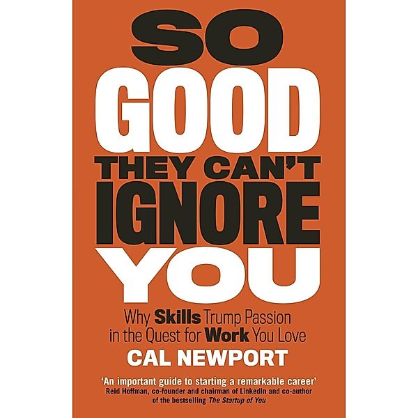 So Good They Can't Ignore You, Cal Newport