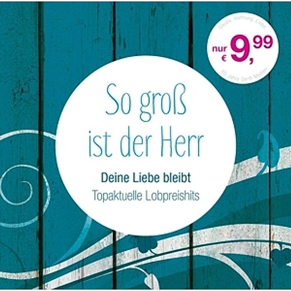 So Gross Ist Der Herr-Deine Liebe Bleibt, Diverse Interpreten