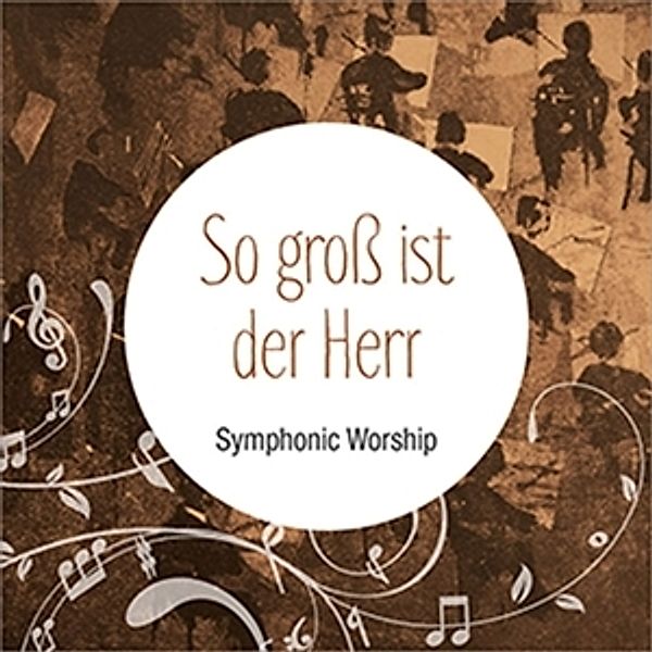 So Groß Ist Der Herr-Symphonic Worship, Diverse Interpreten