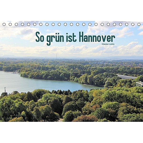 So grün ist Hannover (Tischkalender 2021 DIN A5 quer), Marijke Lichte
