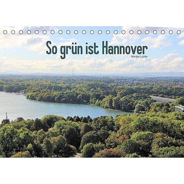 So grün ist Hannover (Tischkalender 2023 DIN A5 quer), Marijke Lichte
