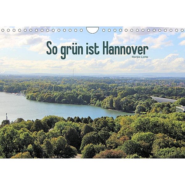 So grün ist Hannover (Wandkalender 2023 DIN A4 quer), Marijke Lichte