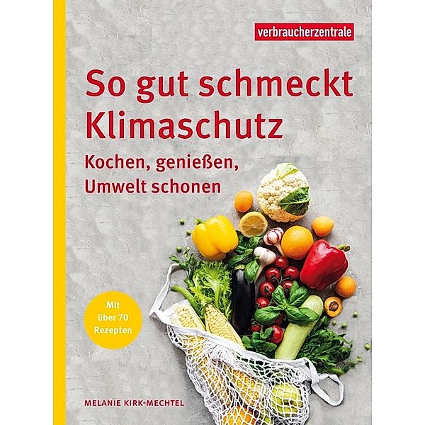 So gut schmeckt Klimaschutz, Verbraucherzentrale NRW, Kirk-Mechtel Melanie