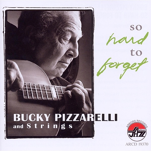 So Hard To Forget, Bucky And Strings Pizzarelli